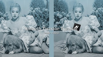 Node video smooth Twixtor Tutorial || Lsqrovian || #nodevideoedits