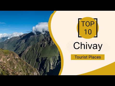 Top 10 Best Tourist Places To Visit In Chivay Peru English