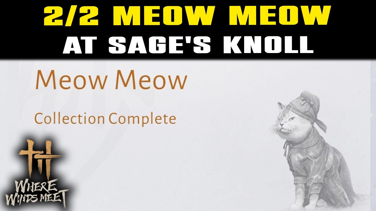 All MEOW MEOW Sage's Knoll | Where Winds Meet Cat Quest | 2/2 Meow Meow Puzzle Locations