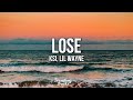 KSI & Lil Wayne - Lose (Clean - Lyrics)