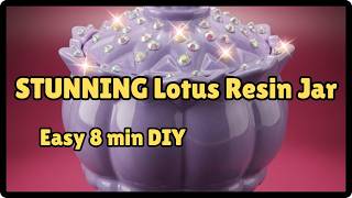 🪷✨Easy Lotus Resin Jar with Bling! 🪷✨Beginner Friendly