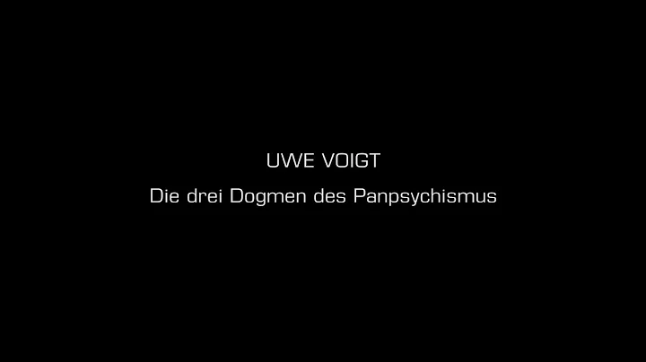 Die drei Dogmen des Panpsychismus - Uwe Voigt