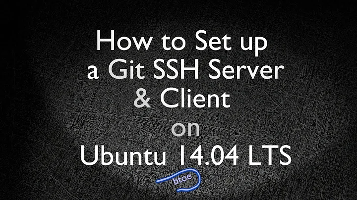 How to Set up a Git SSH Server and Client on Ubuntu 14.04 LTS