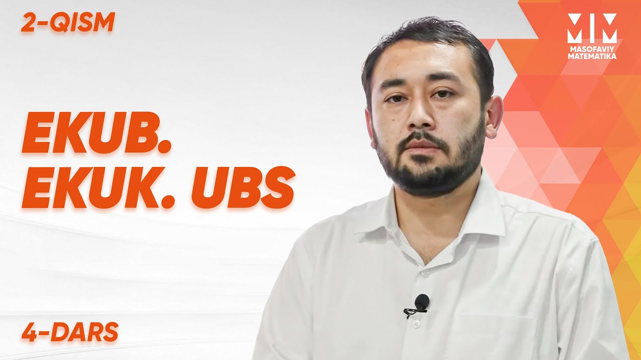 4-dars 2-qism | Tub va murakkab sonlar. EKUB, EKUK, UBS | Masofaviy matematika
