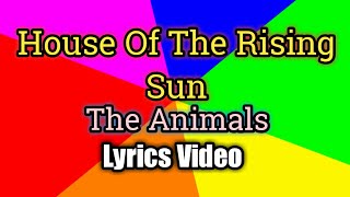 House Of The Rising Sun  The Animals (Lyrics Video)