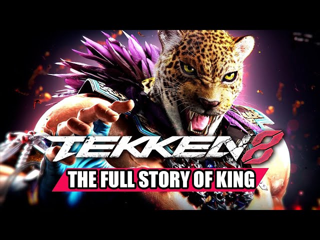 The Full Story of King - Before You Play Tekken 8 class=