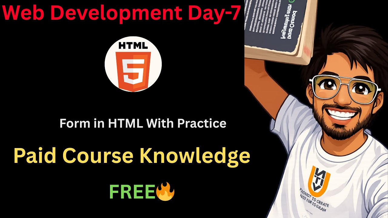 Form in HTML With Practical Explanation || Web Development Day -7 || 
