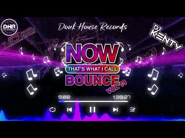 NOW! That’s What I Call Bounce Volume 13 - Dj Nickiee & Dj Kenty - DHR class=