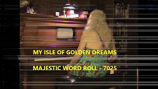 MY ISLE OF GOLDEN DREAMS - PLAYER PIANO ROLL