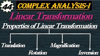 Lec#44||Linear Transformation and its properties||Translation,Rotation,Magnification and Inversion