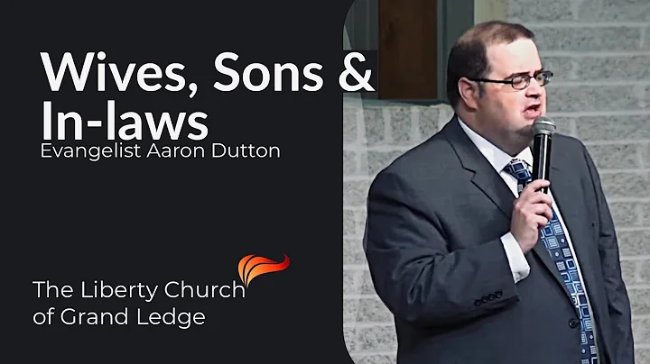 "Wives , Sons & In-laws" - Evangelist Aaron Dutton...