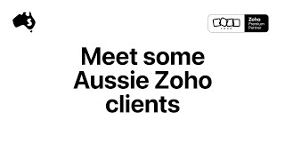 Meet Some Aussie Zoho Clients