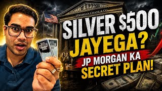 “Silver $500 Jayega? JP Morgan Ka Secret Plan Explained”