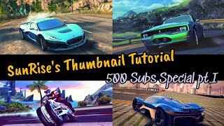 Know simple TIPS to make decent THUMBNAIL of Asphalt 8 ✨✨ [ SunRise's 500 Subs Special pt.I ]