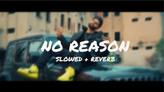 No Reason Parmish Verma & Gd47 Slowed Reverb Text Audio