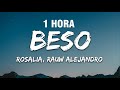 1 hora rosala rauw alejandro  beso letralyrics