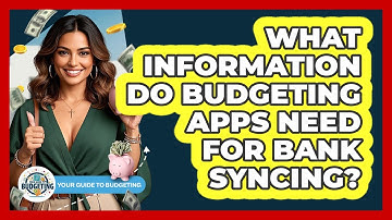 What Information Do Budgeting Apps Need For Bank Syncing?