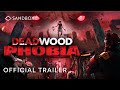 Deadwood PHOBIA Official Trailer Sandbox VR Deadwood PHOBIA Official Trailer Sandbox VR