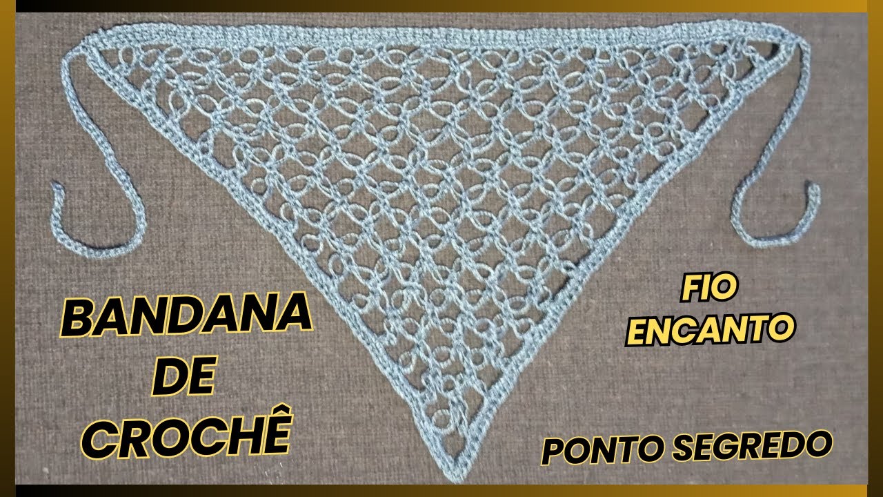 BANDANA DE CROCHÊ | FIO ENCANTO | PONTO SEGREDO 