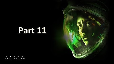 Alien Isolation nightmare mode part 11