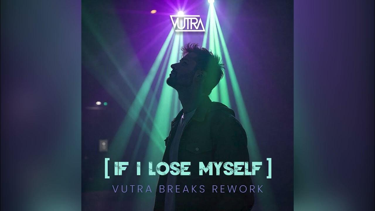 If I Lose Myself (Vutra Breaks Rework) If I Lose Myself (Vutra Breaks Rework)