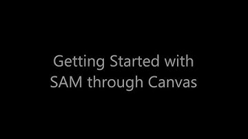 Getting started with SAM through Canvas for Students