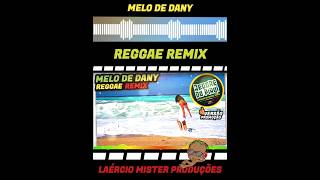 📻{Versão Promoção} Melo de Dany - Reggae Remix - REGGAE DO PIAUÍ