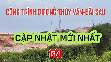 Công Trình đường THÙY VÂN BÃU SAU -sắp hoàn thành.Cập nhật mới nhất-13/1/2025