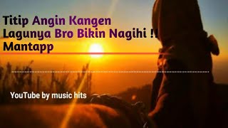 TITIP ANGIN KANGEN TRENDING 2019 KUMPULAN LAGU TERBARU 2019