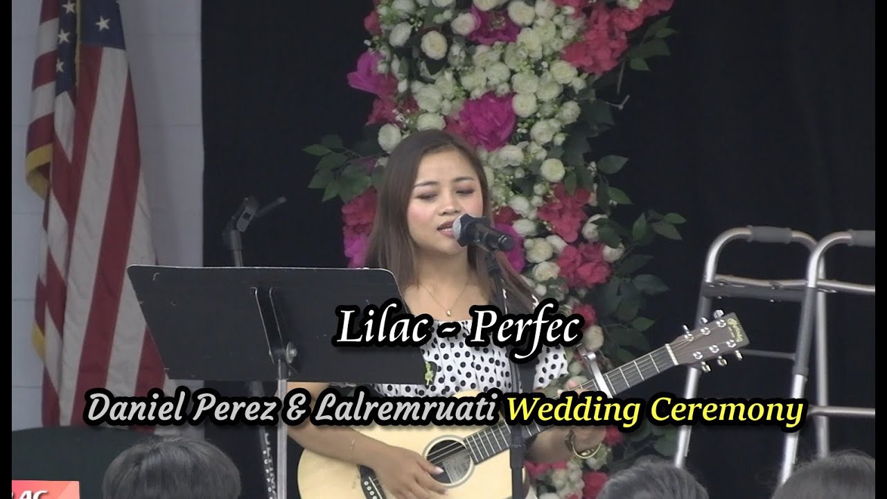 Lilac - Perfect, Daniel Perez & Lalremruati Wedding Ceremony