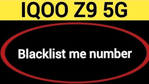 IQOO Z9 5G Blacklist me number kaise hataya, How to remove connect number from blocklist in IQOO Z9