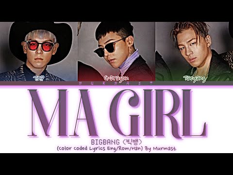 BIGBANG TAEYANG MA GIRL Feat GD TOP Lyrics Color Coded Lyrics Eng Rom Han