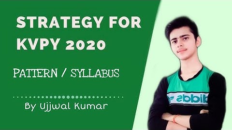 How to prepare for KVPY exam | pattern / syllabus | strategy to crack KVPY | SA / SX