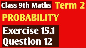 class 9 Maths  probability Exercise 15.1 Question 12 | ClassIX Maths chapter15 | NCERT |#probability
