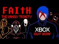 FAITH: The Unholy Trinity - OUT NOW for Xbox