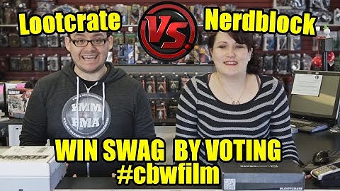 Loot Crate VS Nerd Block - March 2015 - Unboxing at Nerdvana #cbwfilm to WIN
