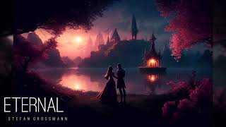 Eternal (Soundtrack/Emotive/Strings) Music by Stefan Grossmann
