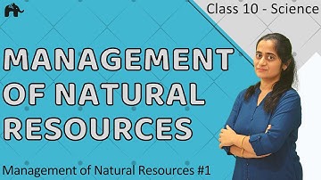 Management of Natural Resources Class 10 Science | CBSE #1