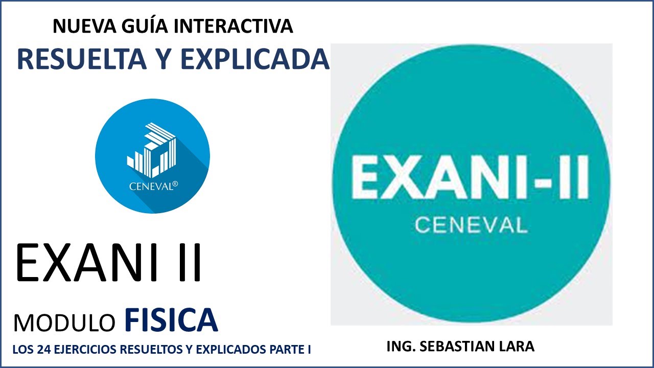 GUÍA INTERACTIVA RESUELTA NUEVO EXANI II MODULO 👉FÍSICA👈 LOS 24