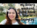 HOUSE TOUR AT MY SISTER'S BEAUTIFUL WEEKEND HOME IN TAGAYTAY PHILIPPINES