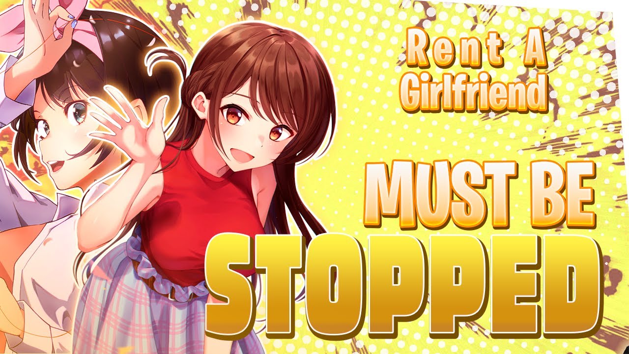 Rent A Girlfriend MUST BE STOPPED