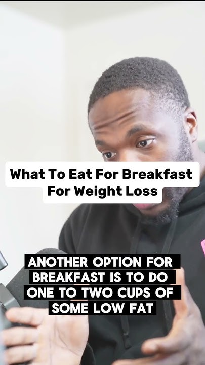 what-to-eat-for-breakfast-for-fat-loss-youtube