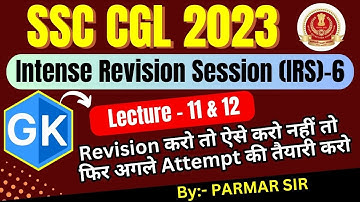 Intense Revision Session (IRS) -6 | Lecture 11 and 12 | SSC CGL | CHSL | CPO | 2023 | Parmar SSC