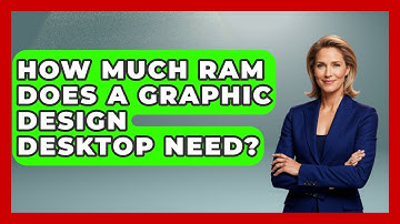 How Much RAM Does A Graphic Design Desktop Need? - Graphic Design Nerd