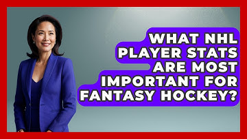What NHL Player Stats Are Most Important for Fantasy Hockey? - Puck Stats Central