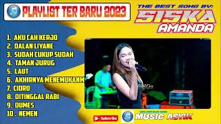 FULL ALBUM LAGU PILIHAN TERBAIK 2023 SISKA AMANDA VIRAL-VOL:1