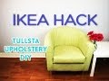 Ikea Hack - DIY Tullsta Upholstery