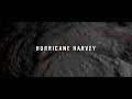 Hurricane Harvey - A Documentary Short