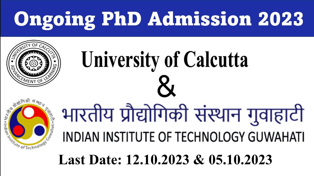 Ongoing PhD Admission 2023 // IIT Guwahti // Calcutta University - YouTube
