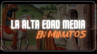 LA ALTA EDAD MEDIA en minutos